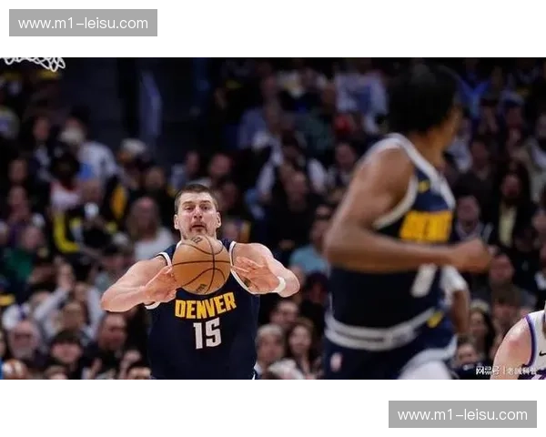 掘金约基奇高位策应无解 球队半场进攻效率依旧冠绝联盟 掘金约基奇高位策应无解 球队半场进攻效率依旧冠绝联盟